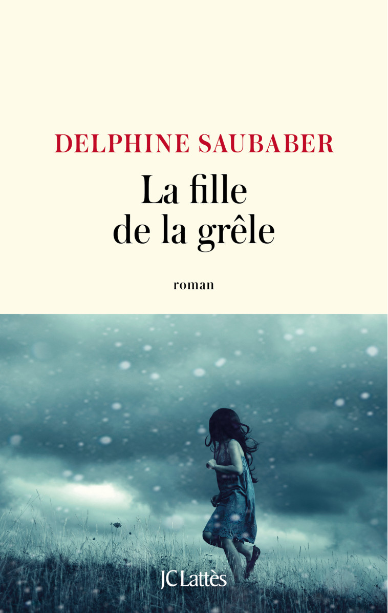 La fille de la grêle - Delphine Saubaber - LATTES