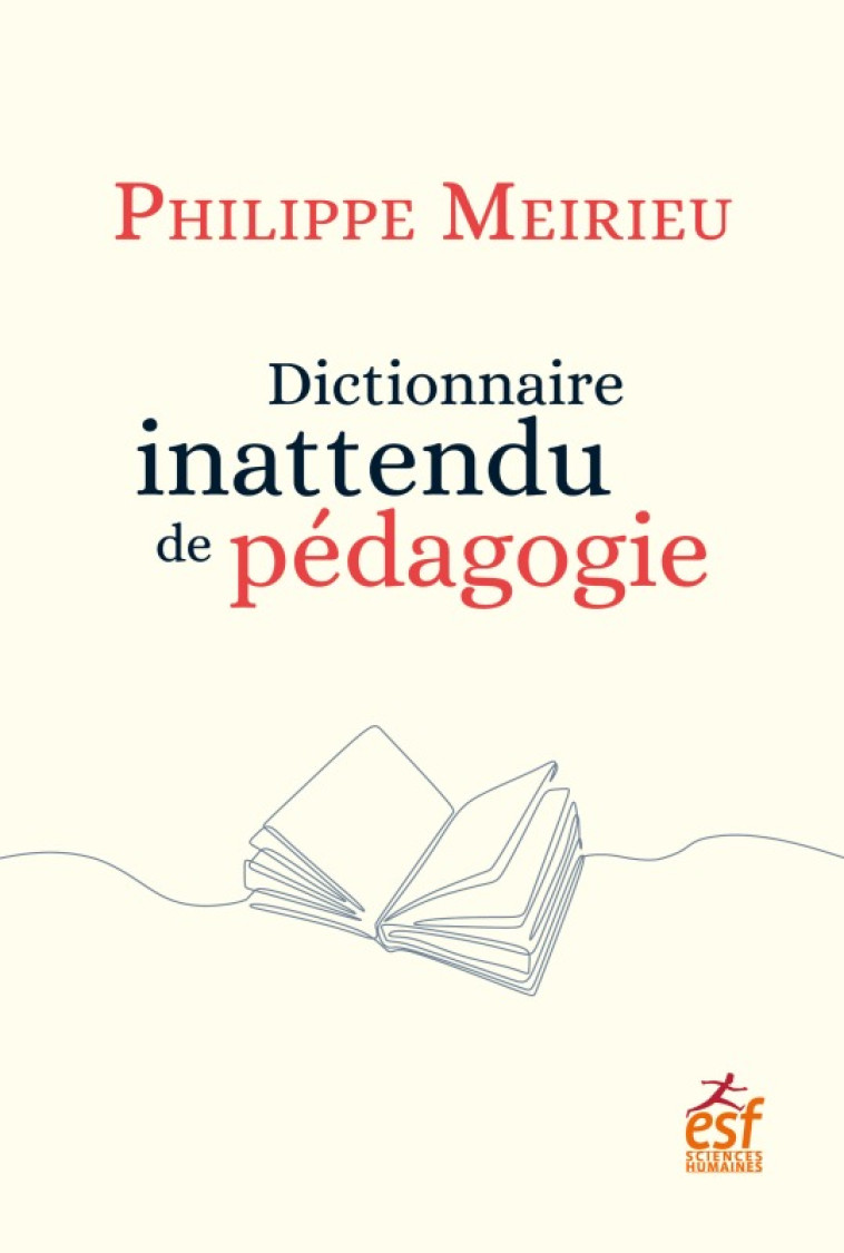 Dictionnaire inattendu de pédagogie - Philippe Meirieu - ESF