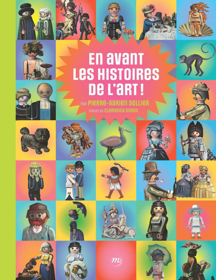 En avant les histoires de l'art -  TEXTE : SIMON CLEMENCE / ILLUSTRATIONS : SOLLIER  PIERRE-ADRIEN - RMN