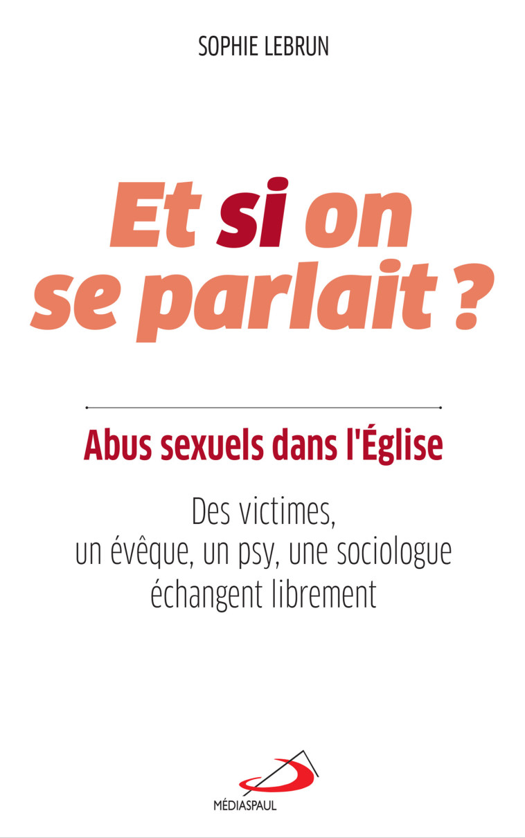 ET SI ON SE PARLAIT ? ABUS SEXUELS DANS L'ÉGLISE - Sophie Lebrun - MEDIASPAUL