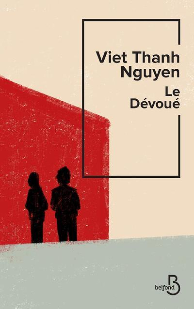 Le Dévoué - Viet Thanh Nguyen - BELFOND