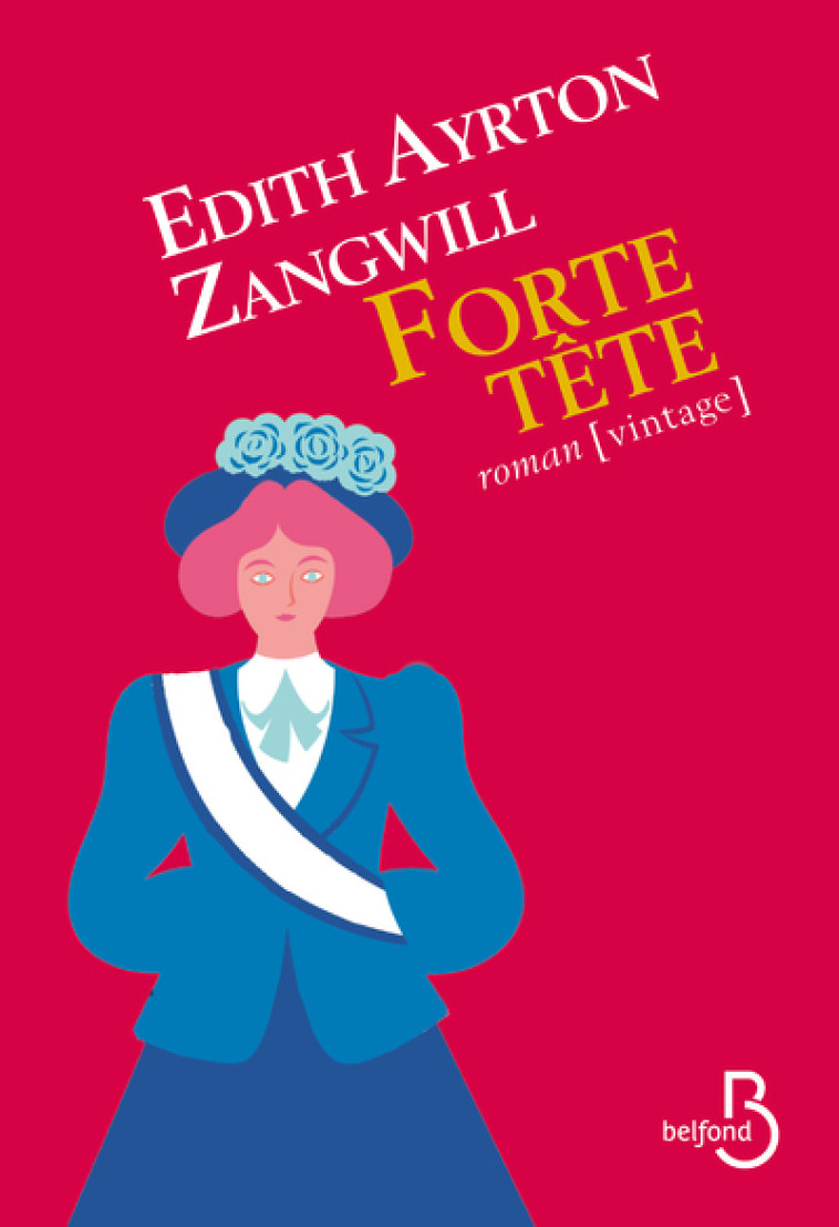 Forte tête - Edith Ayrton Zangwill - BELFOND