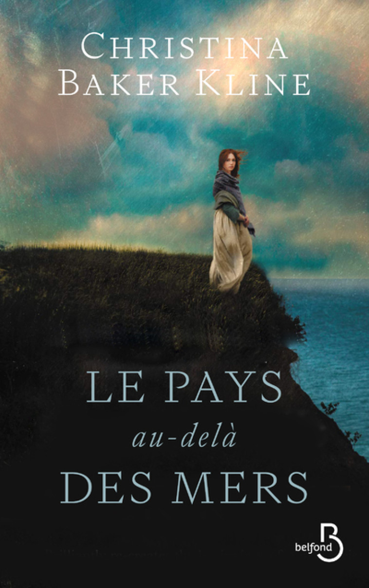 Le pays au-delà des mers - Christina Baker Kline - BELFOND