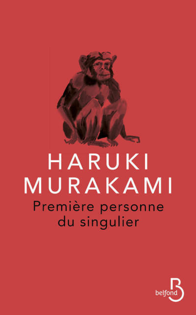 Première personne du singulier - Haruki Murakami - BELFOND