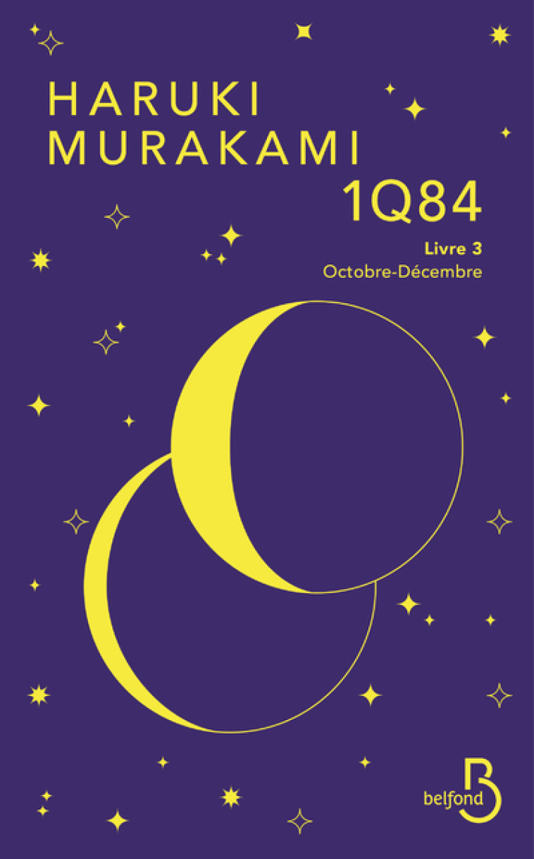 1Q84 - livre 3 Octobre-Décembre - Haruki Murakami - BELFOND