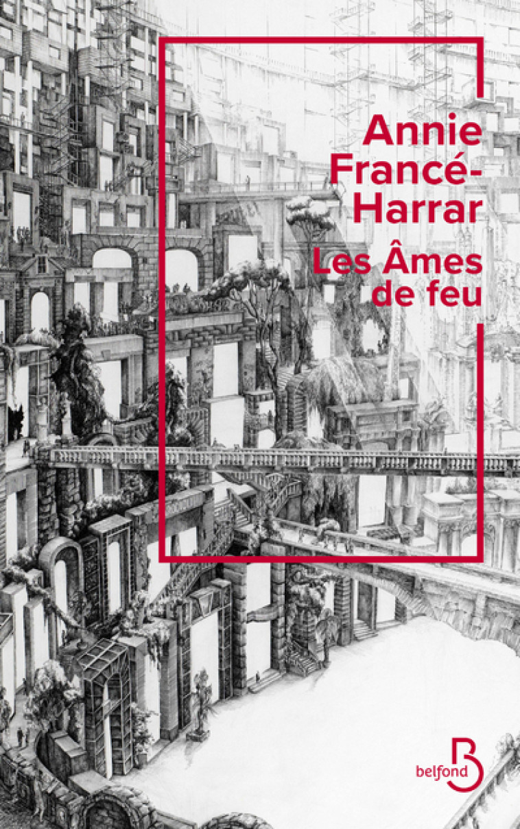 Les Âmes de feu - Annie Francé-Harrar - BELFOND