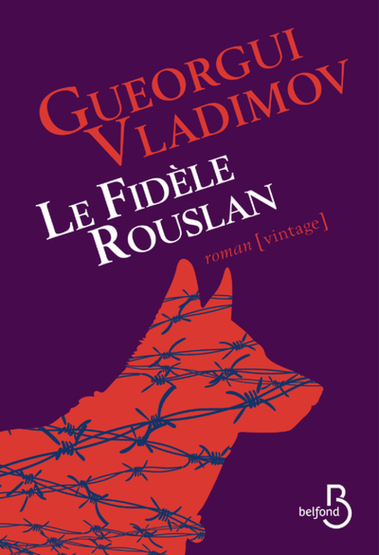 Le fidèle Rouslan - Guéorgui Vladimov - BELFOND