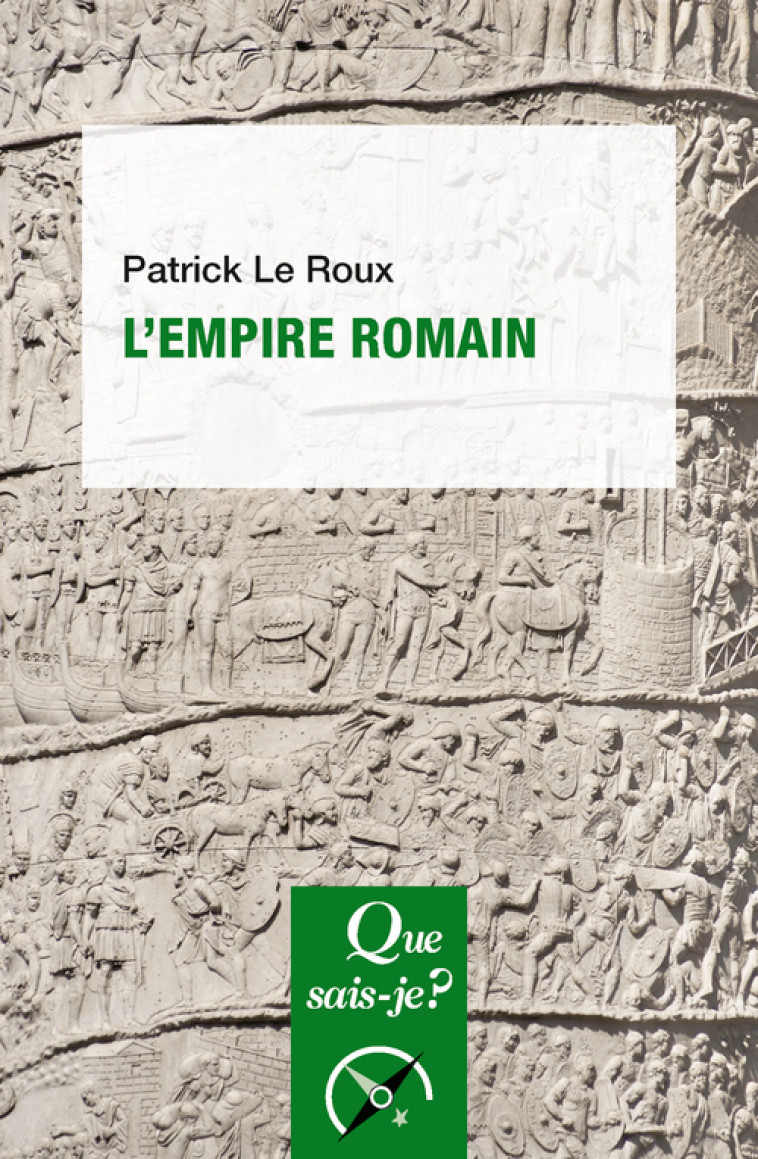 L'Empire romain - Patrick Le Roux - QUE SAIS JE