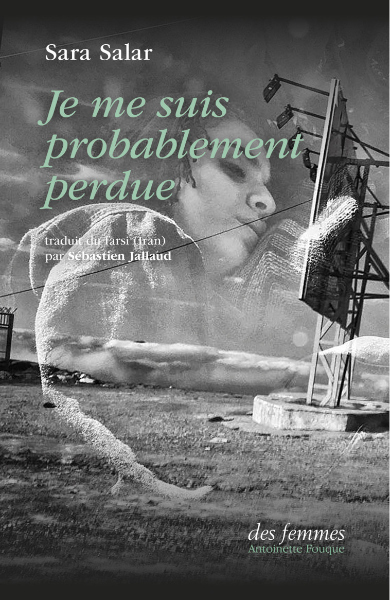 Je me suis probablement perdue - Sârâ Sâlar - DES FEMMES