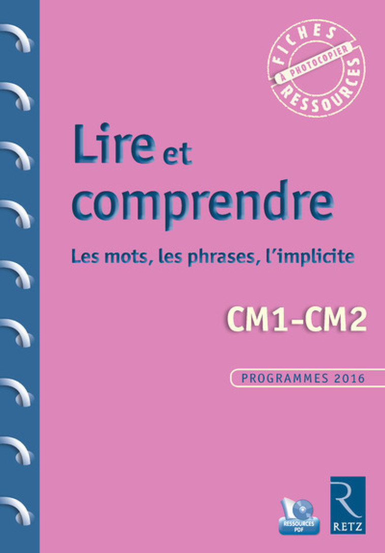 Lire et comprendre CM1-CM2 - Les mots, les phrases, l'implicite + CD Rom - Françoise Bois Parriaud - RETZ