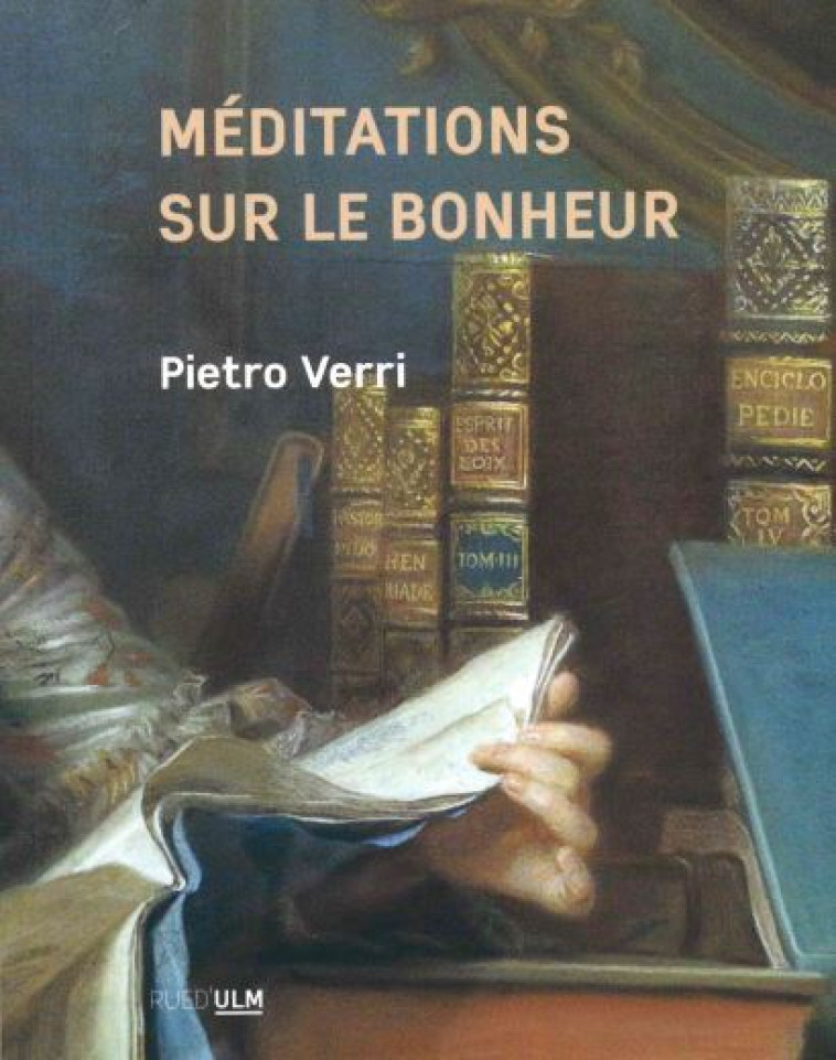 Méditations sur le bonheur - Pietro Verri - ULM