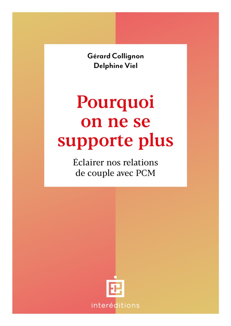 Pourquoi on ne se supporte plus - Gérard Collignon - INTEREDITIONS