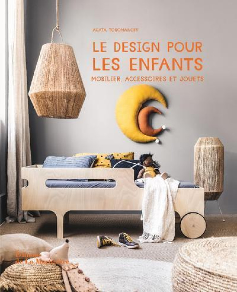 Le Design pour les enfants - Agata Toromanoff - MARTINIERE BL