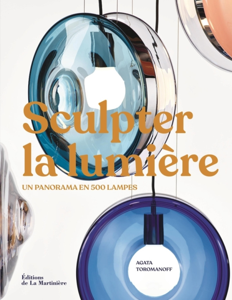 Sculpter la lumière - Agata Toromanoff - MARTINIERE BL