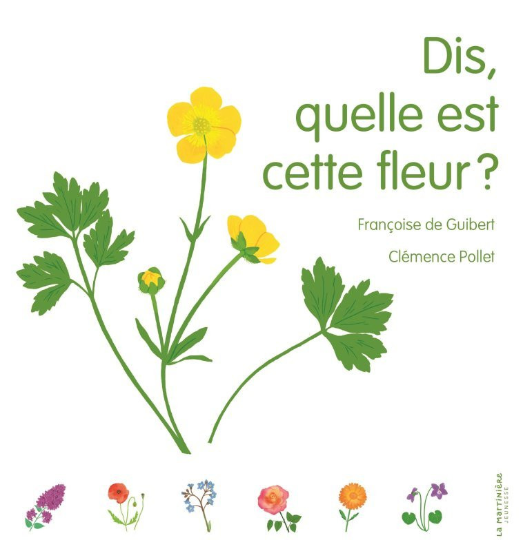 Dis, quelle est cette fleur ? - Françoise De guibert - MARTINIERE J