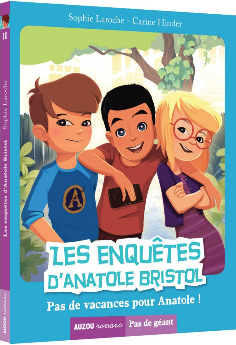 LES ENQUÊTES D'ANATOLE BRISTOL - PAS DE VACANCES POUR ANATOLE ! -  Carine Hinder - AUZOU