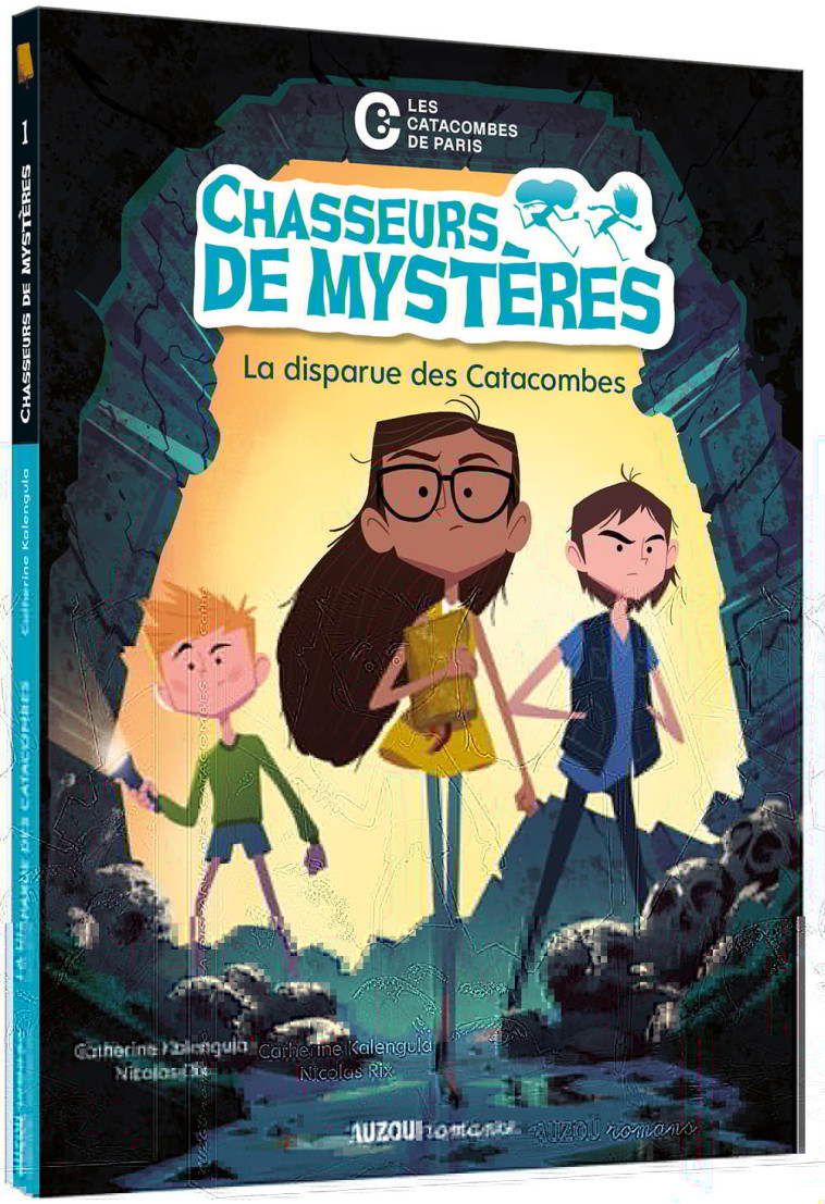 CHASSEURS DE MYSTÈRES - LA DISPARUE DES CATACOMBES - Catherine Kalengula - AUZOU