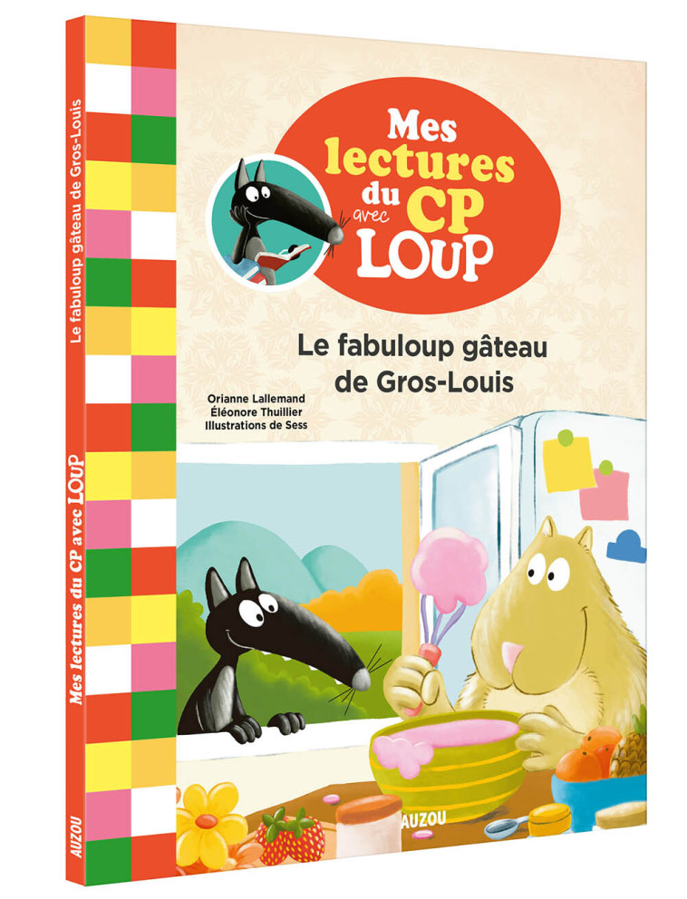 MES LECTURES DU CP AVEC LOUP - LE FABULOUP GÂTEAU DE GROS-LOUIS - Orianne Lallemand - AUZOU