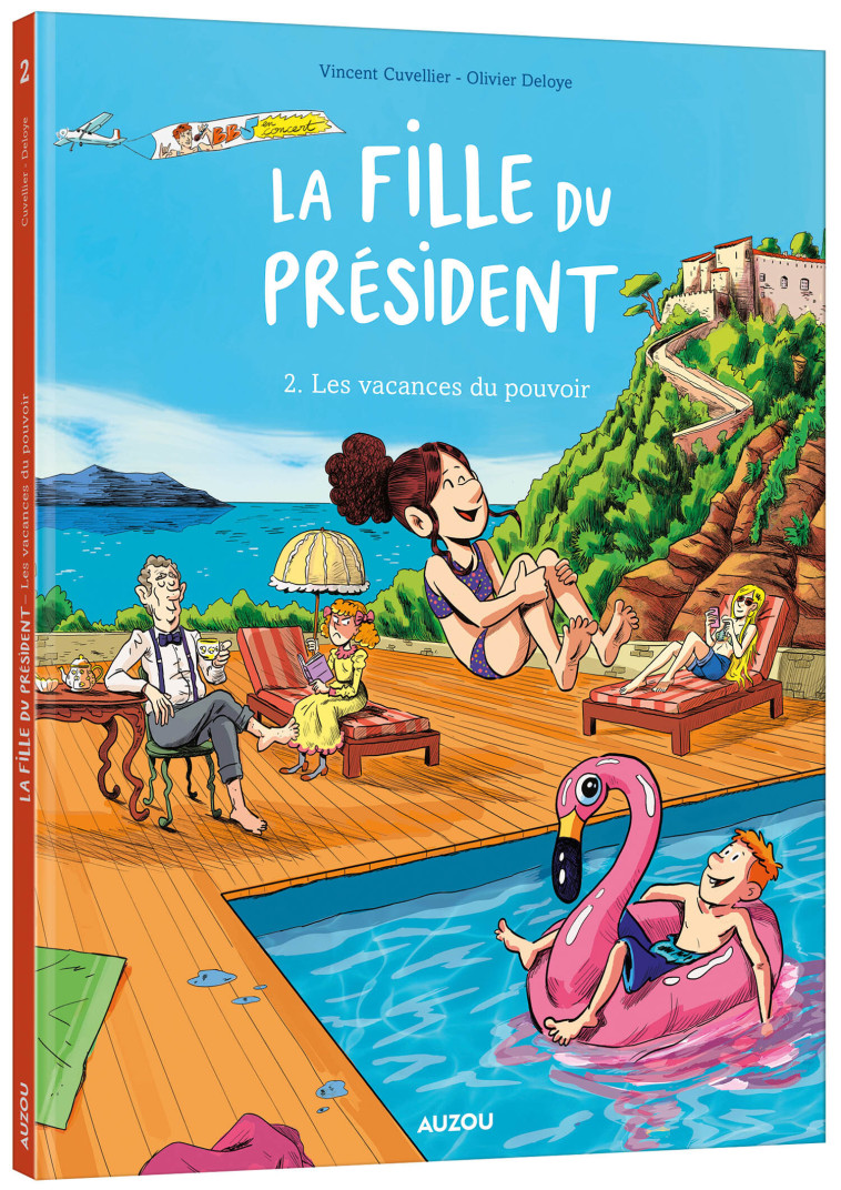 LA FILLE DU PRÉSIDENT - TOME 2 - LES VACANCES DU POUVOIR - Vincent Cuvellier - AUZOU