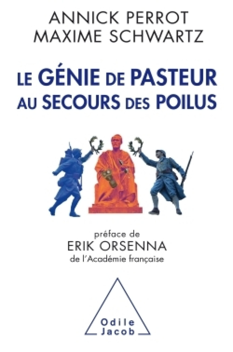 Le Génie de Pasteur au secours des poilus - Maxime Schwartz - JACOB