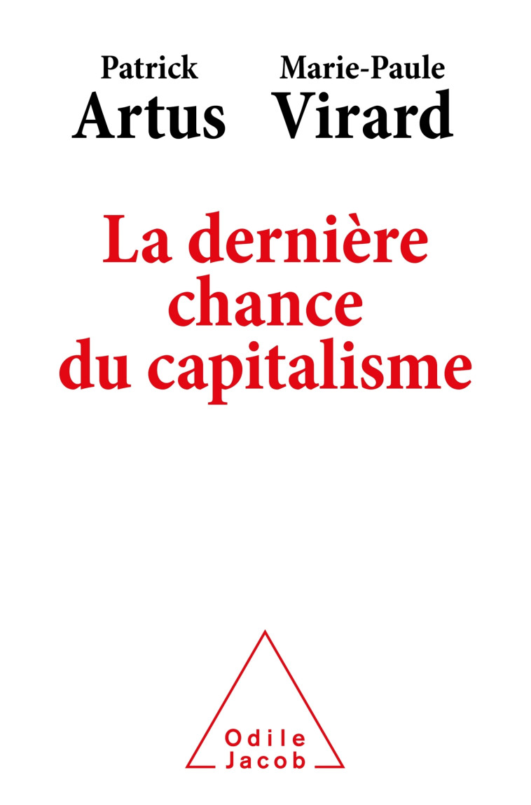 La dernière chance du capitalisme -  Patrick ARTUS - JACOB