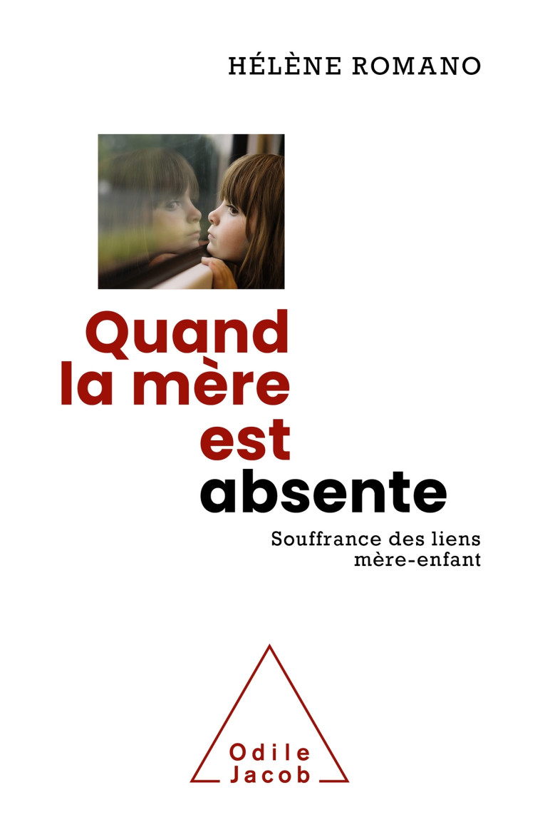 Quand la mère est absente -  Hélène Romano - JACOB