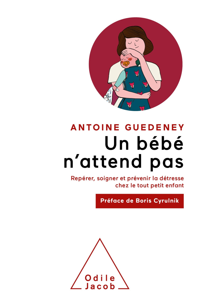 Un bébé n'attend pas -  Antoine Guédeney - JACOB