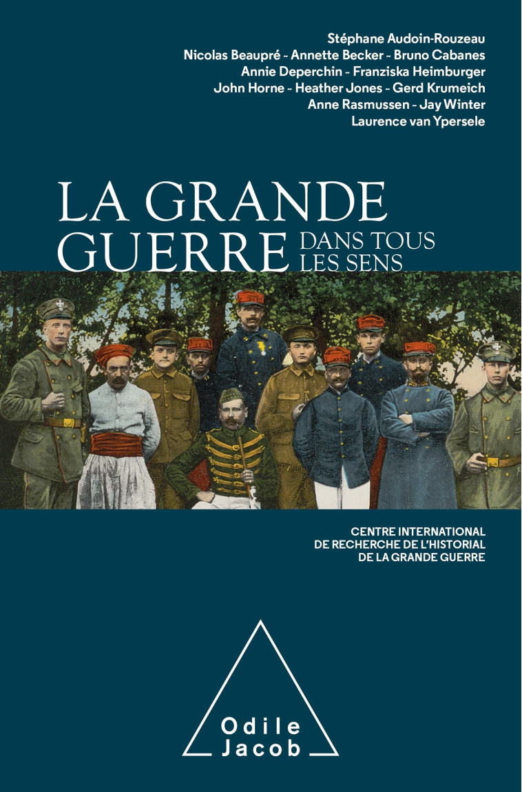 La Grande Guerre dans tous les sens -  Centre International de Recherche de l'Historial de la Grande Guerre - JACOB