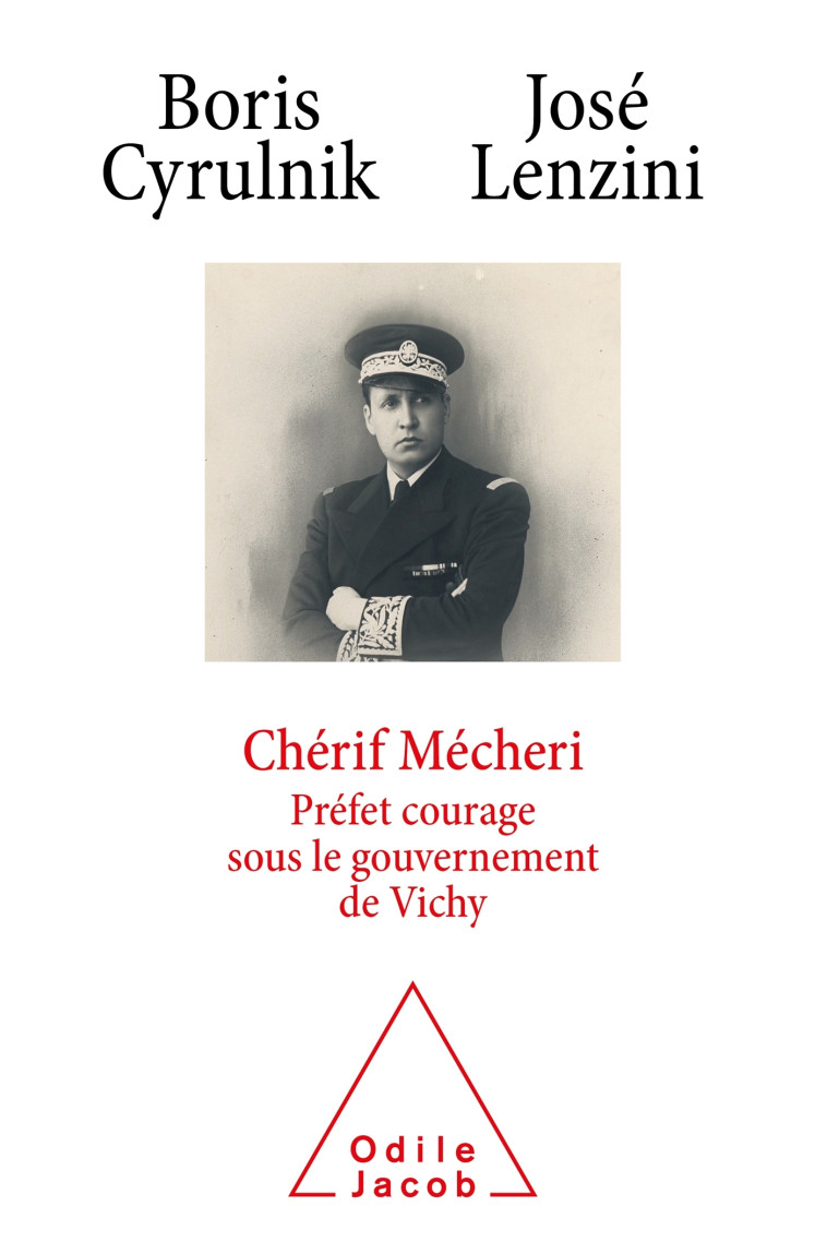 Chérif Mecheri, préfet courage sous le gouvernement de Vichy - Boris Cyrulnik - JACOB