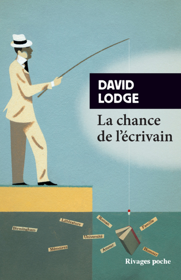 La chance de l'écrivain - David Lodge - RIVAGES