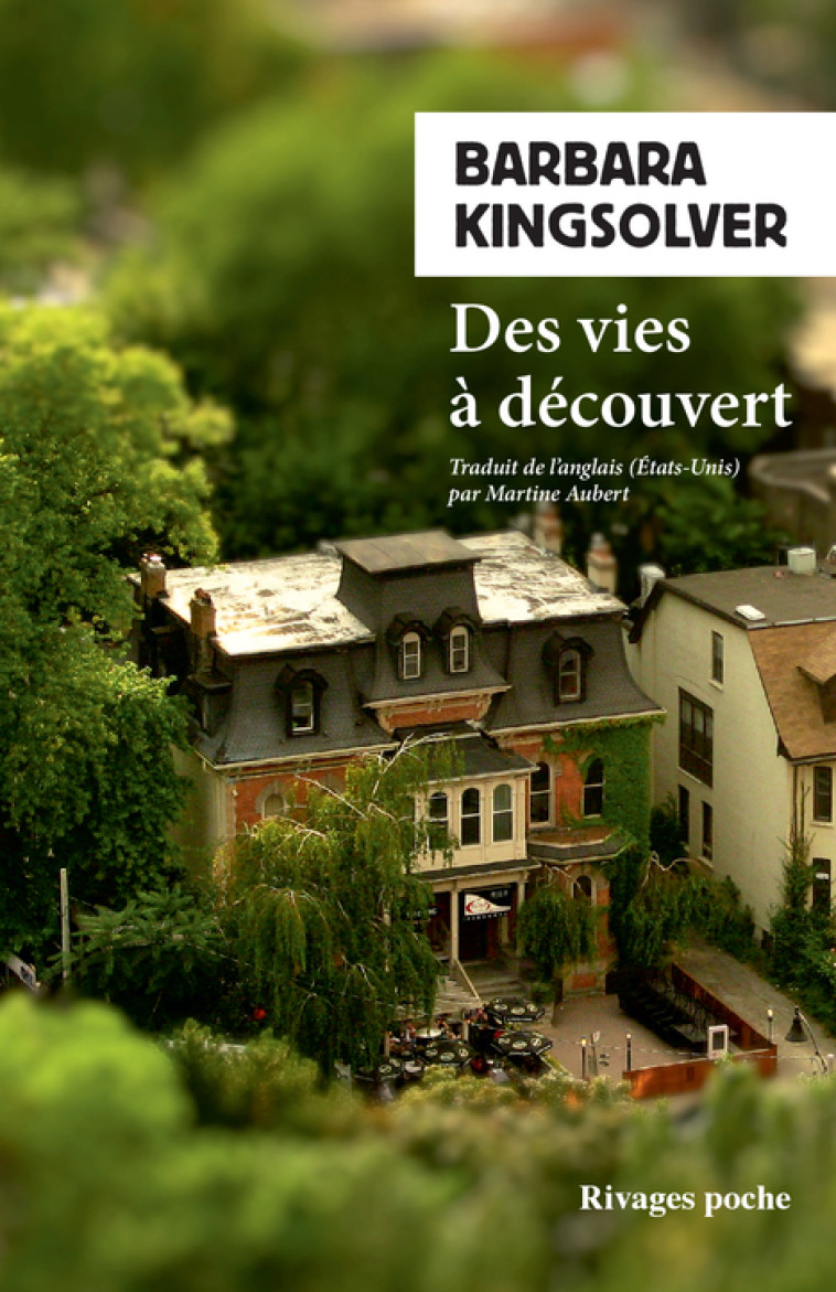 Des vies à découvert - Barbara Kingsolver - RIVAGES