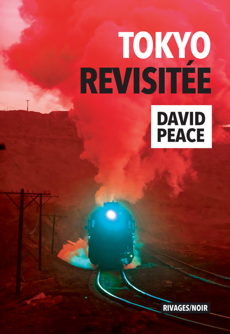 Tokyo revisitée - David Peace - RIVAGES