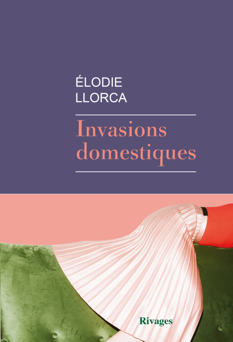 Invasions domestiques - Elodie Llorca - RIVAGES