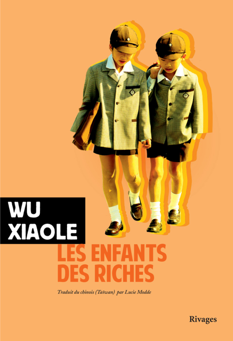 Les Enfants des riches - WU Xiaole - RIVAGES