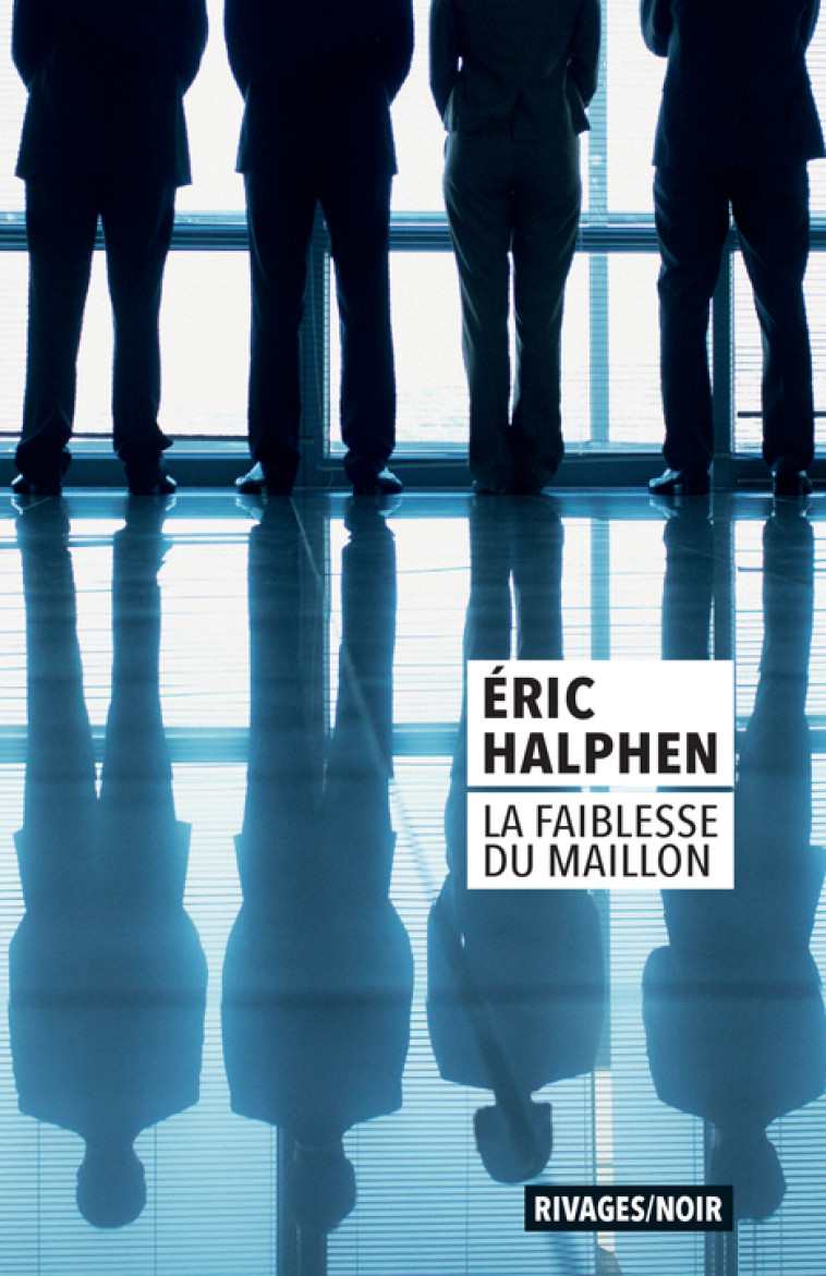 La Faiblesse du maillon - Eric Halphen - RIVAGES