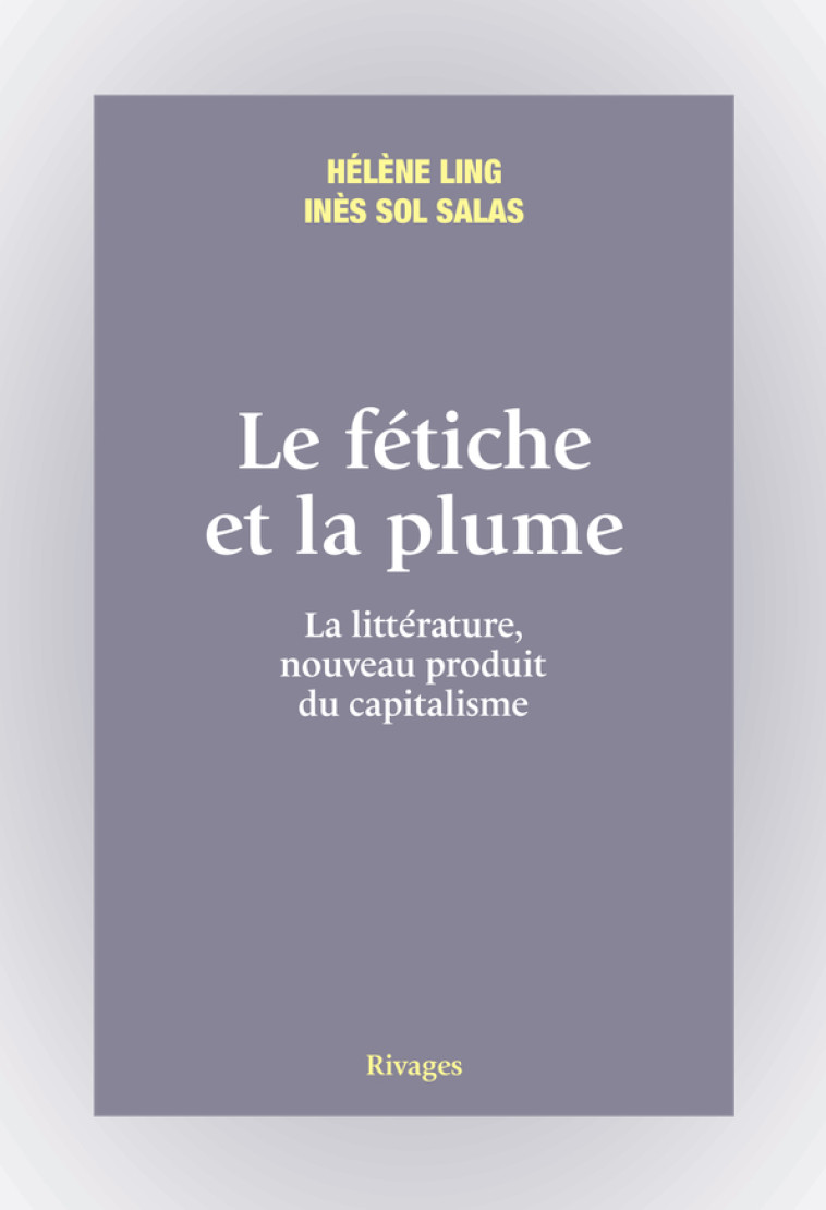 Le fétiche et la plume - Inès Salas - RIVAGES