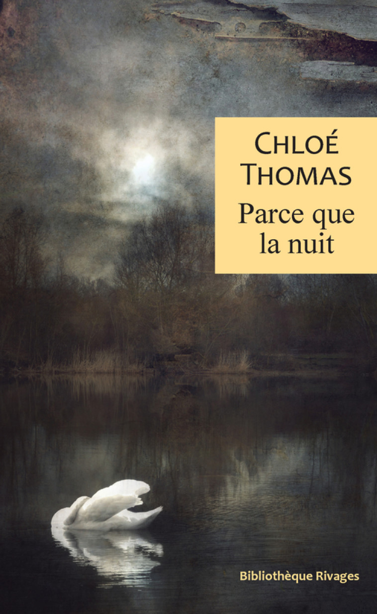 Parce que la nuit - Chloé Thomas - RIVAGES