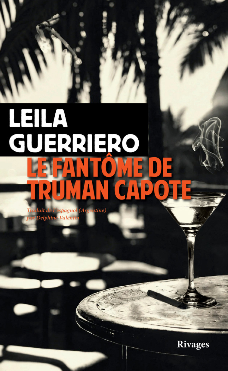 Le fantôme de Truman Capote - Leila Guerriero - RIVAGES