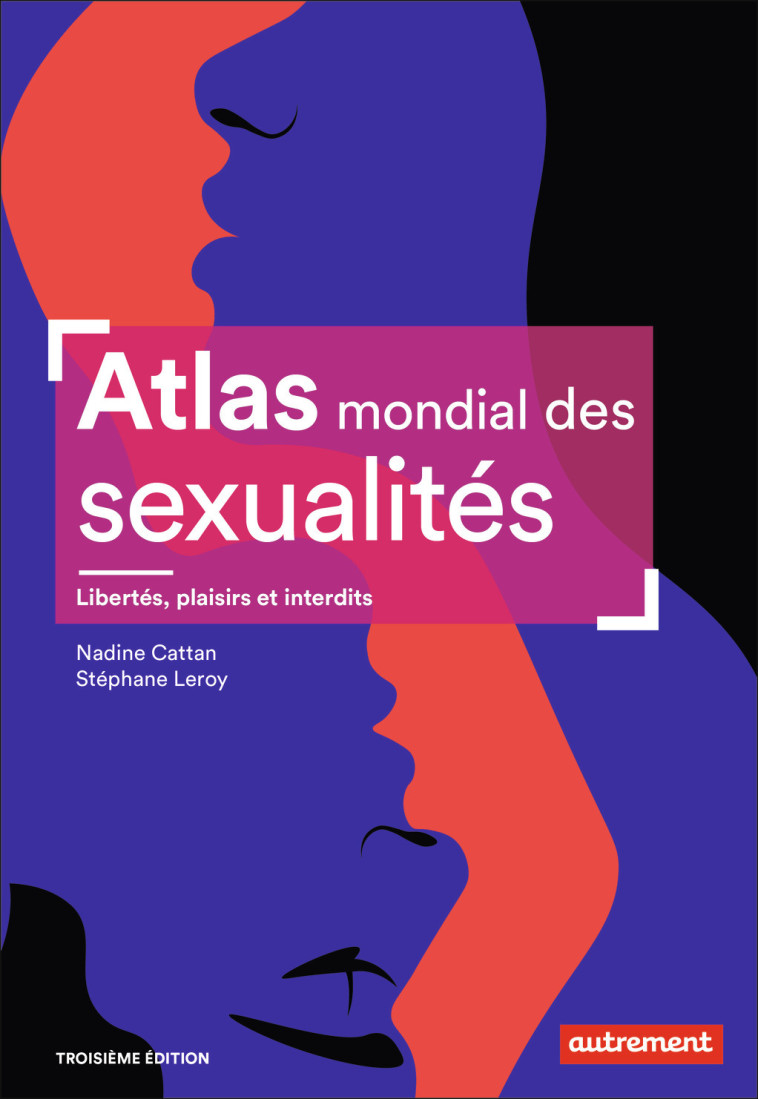 Atlas mondial des sexualités - Stéphane Leroy - AUTREMENT