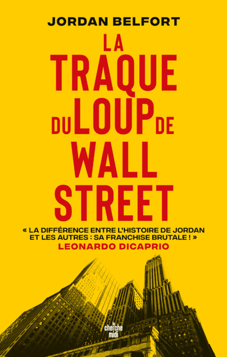 La traque du Loup de Wall Street - Jordan Belfort - CHERCHE MIDI