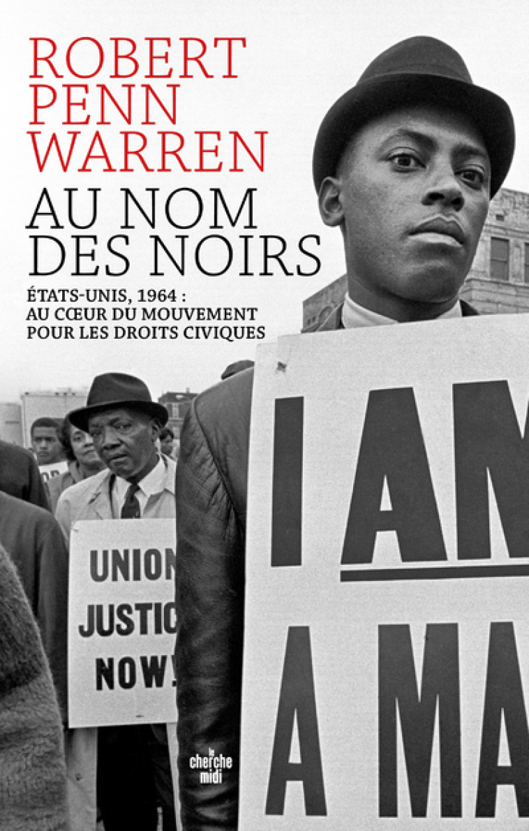 Au nom des Noirs - États-Unis, 1964 : au coeur du mouvement pour les droits civiques - Robert Penn Warren - CHERCHE MIDI