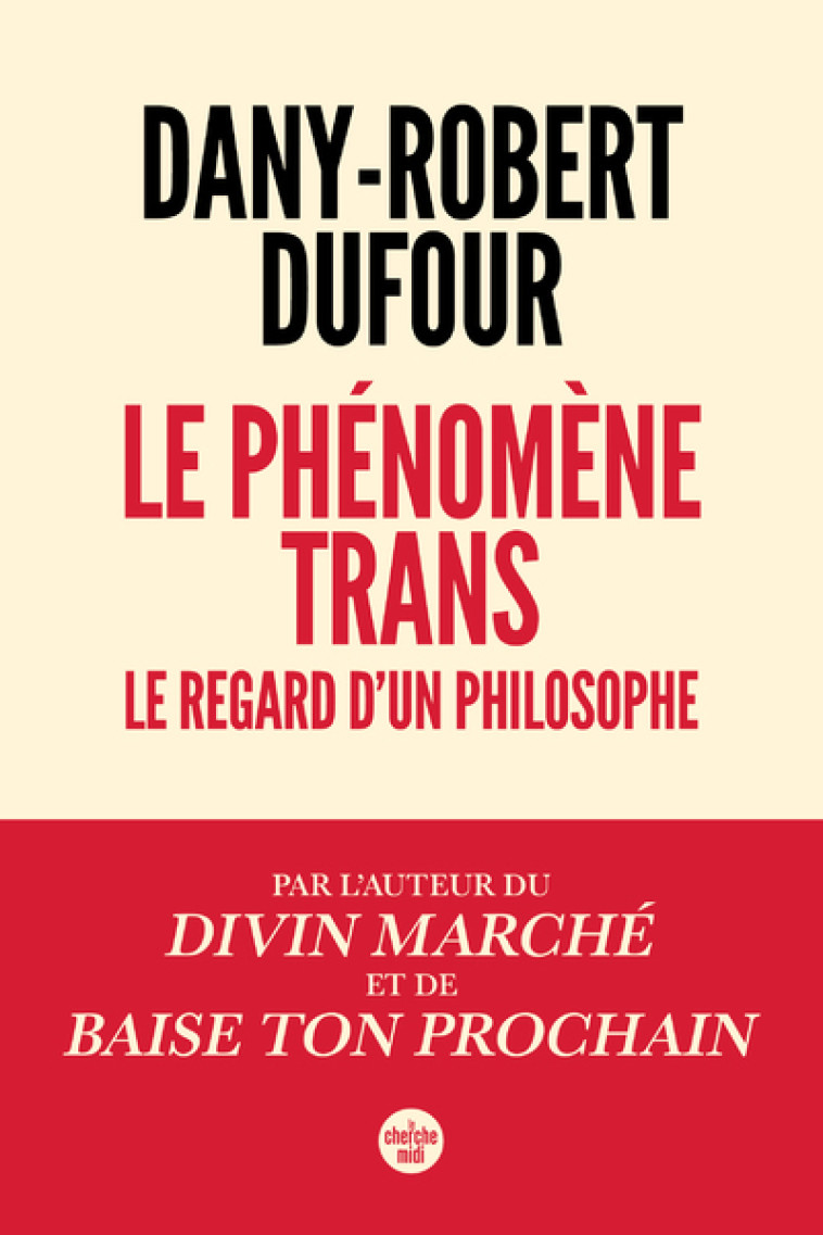 Le phénomène trans - Le regard d'un philosophe - Dany-Robert Dufour - CHERCHE MIDI