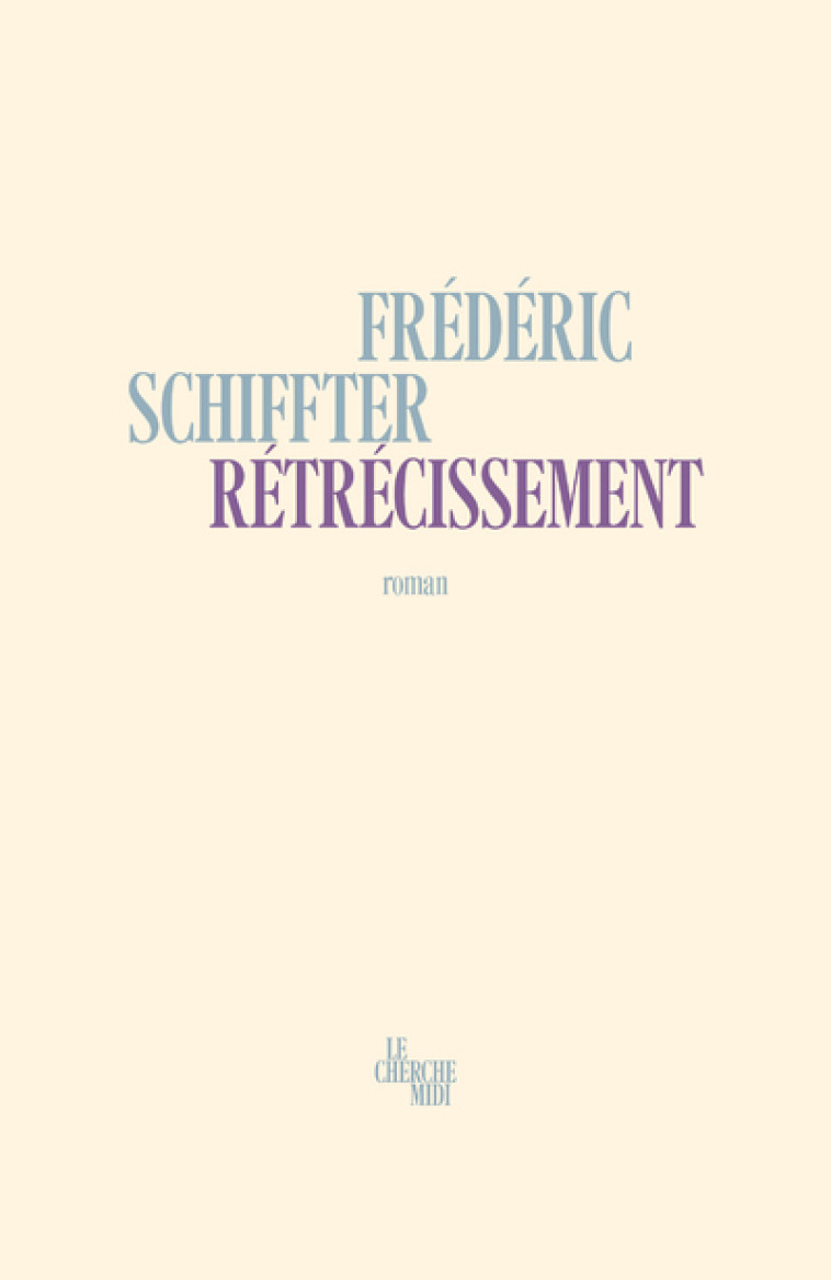 Rétrécissement - Frédéric Schiffter - CHERCHE MIDI