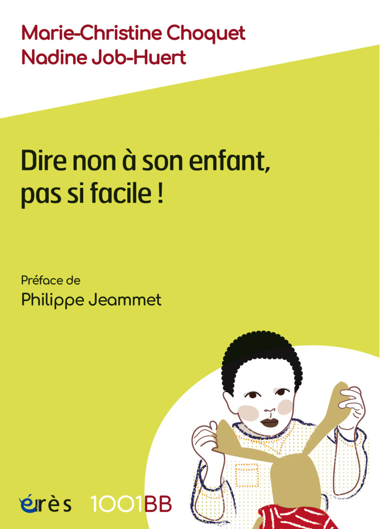 1001 BB 173  - Dire non à son enfant, pas si facile ! - Marie-Christine Choquet - ERES