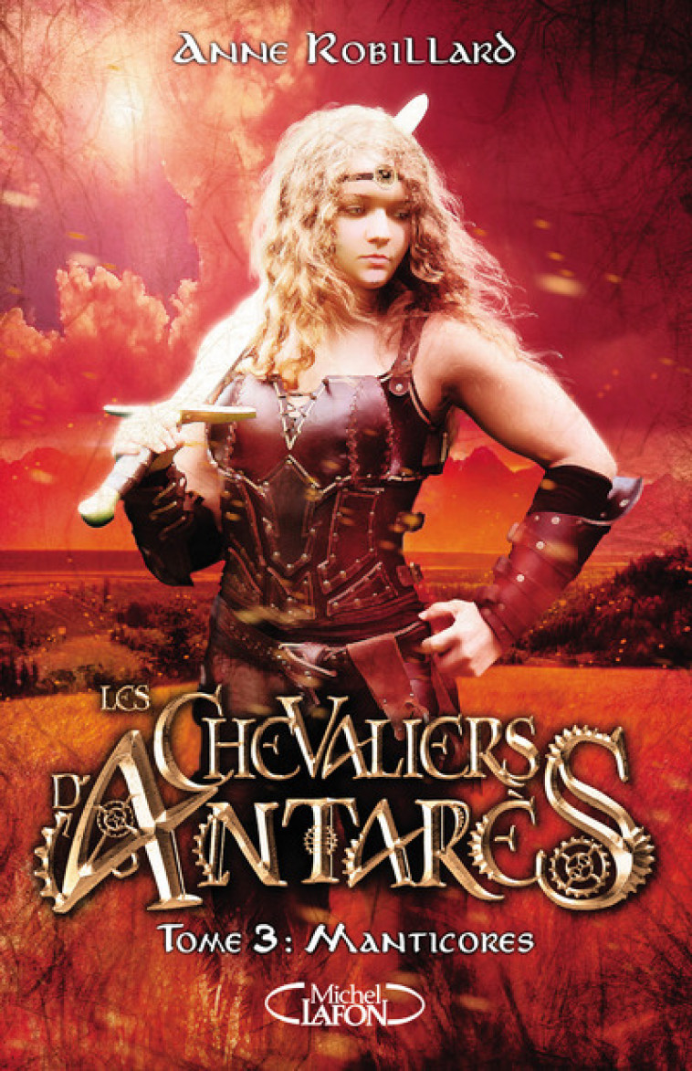 Les chevaliers d'Antarès - tome 3 Manticores - Anne Robillard - MICHEL LAFON