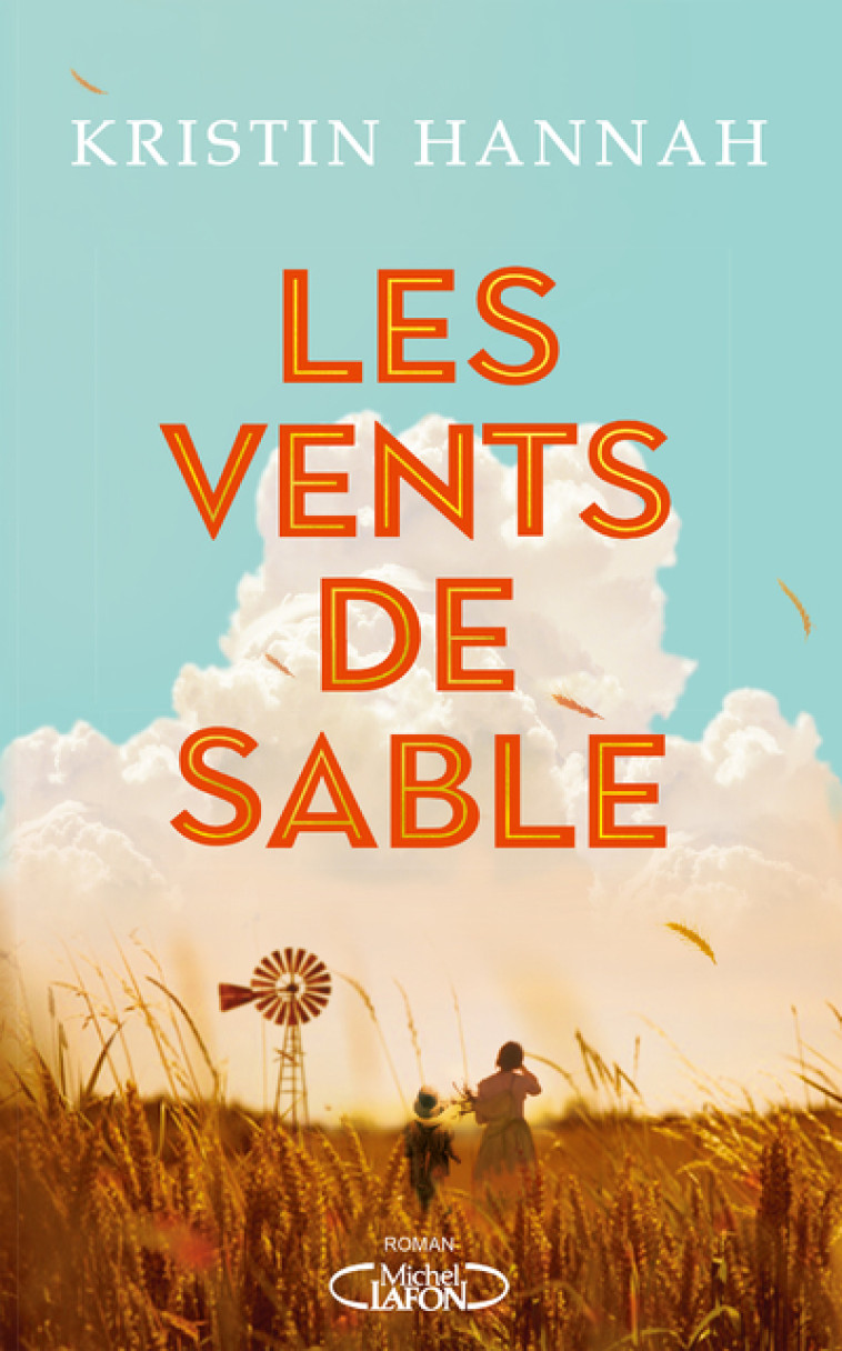 Les vents de sable - Kristin Hannah - MICHEL LAFON