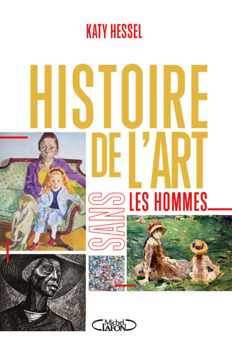 Histoire de l'art sans les hommes - Katy Hessel - MICHEL LAFON