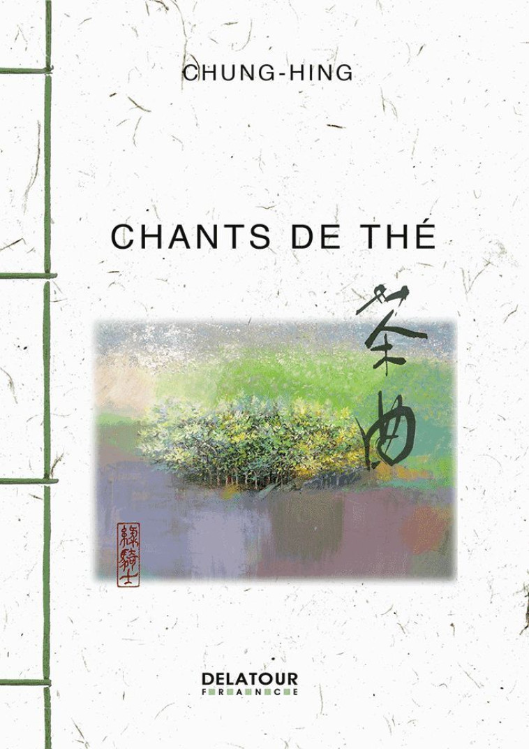 Chants de thé -  Chung-Hing - DELATOUR FRANCE