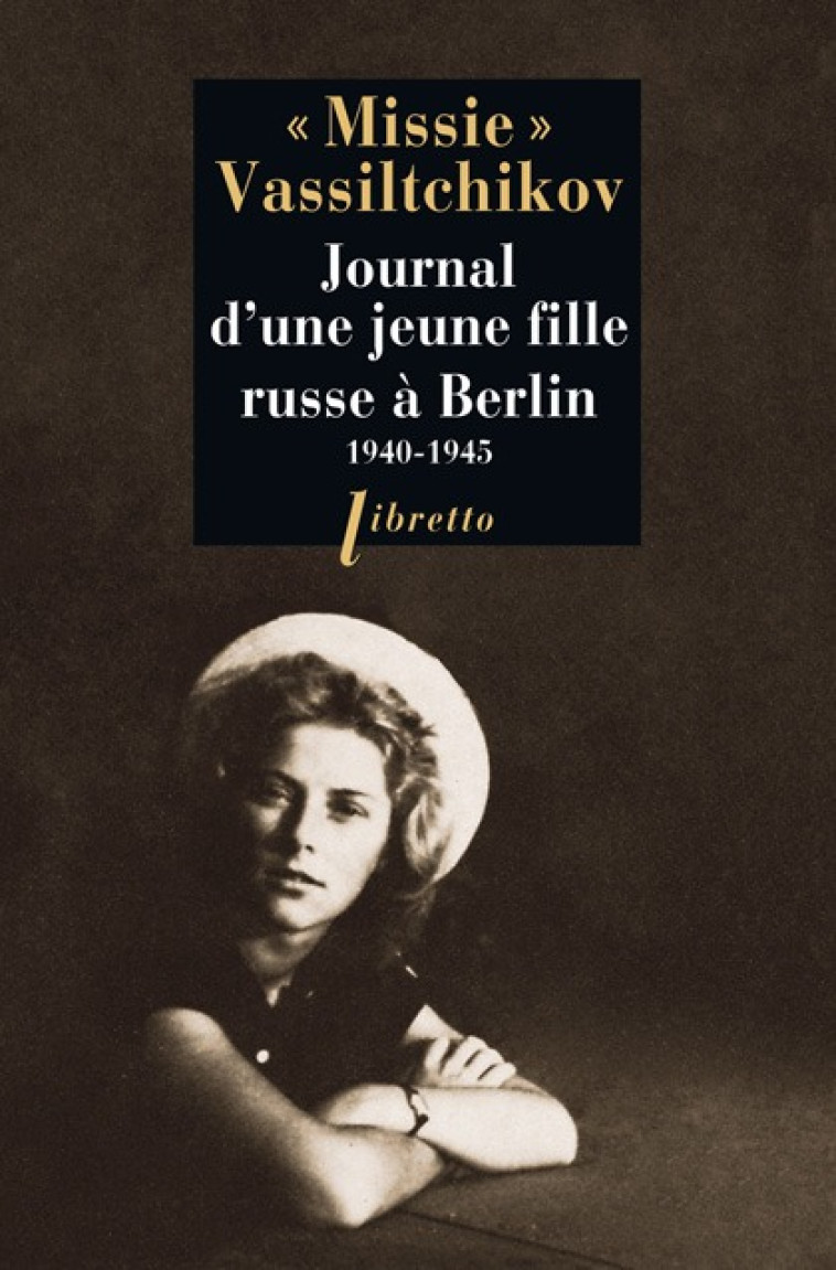 Journal d'une jeune fille russe à Berlin - Marie Vassiltchikov - LIBRETTO