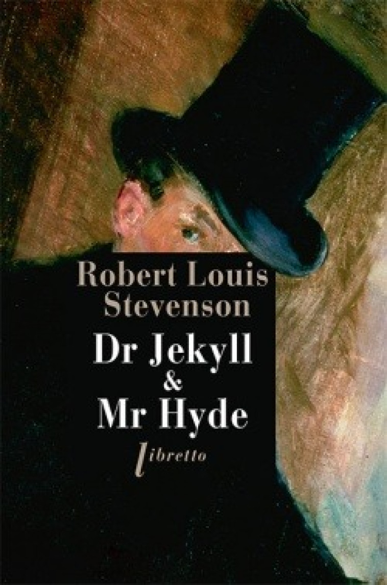 Dr Jekyll & Mr Hyde - Robert Louis Stevenson - LIBRETTO